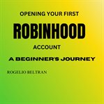 Opening Your First Robinhood Account a Beginner's Journey cover image cdn