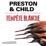 Tempête Blanche: Une Enquête De L'inspecteur Pendergast : Pendergast 13. Agent Pendergast cover image cdn