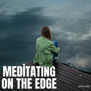 Meditating On The Edge cover image cdn