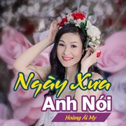 Ngày Xưa Anh Nói cover image cdn