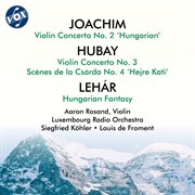 Joachim: Violin Concerto No. 2 - Hubay: Violin Concerto No. 3 & Scènes De La Csárda No. 4 "Hejre.... Hubay. Violin Concerto No. 3 & Scènes De La Csárda No. 4 "hejre... cover image cdn