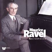 Maurice Ravel: Masterpieces cover image cdn