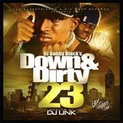 Down & Dirty 23 Hosted By Dj Unk cover image cdn