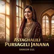 Astaghalili Pursageli Janana cover image cdn