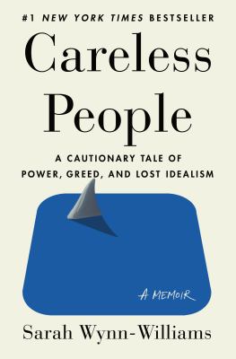 Careless People A Cautionary Tale of Power, Greed, and Lost Idealism  cover image cdn