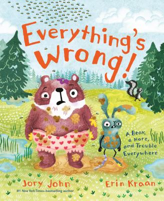 Everything's wrong! : a bear, a hare, and trouble everywhere  cover image cdn