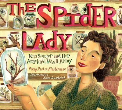 The spider lady : Nan Songer and her arachnid WW II army  cover image cdn