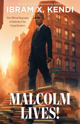 Malcolm lives! : the official biography of Malcolm X for young readers  cover image cdn
