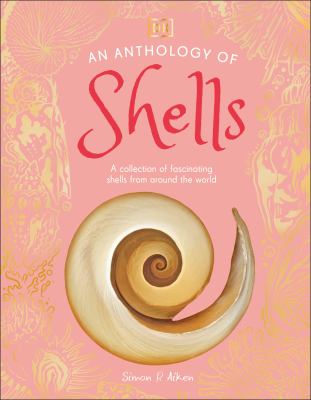 An anthology of shells : a collection of fascinating shells from around the world  cover image cdn