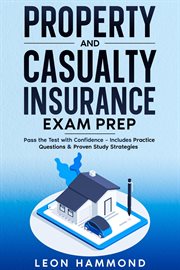 Property and Casualty Insurance Exam Prep Pass the Test With Confidence - Includes Practice Question cover image cdn