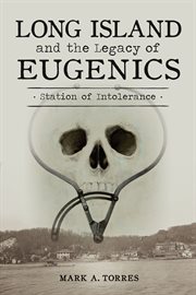 Long Island and the Legacy of Eugenics : Station of Intolerance cover image cdn