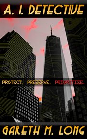A. I. Detective: Protect, Preserve, Prioritize cover image cdn