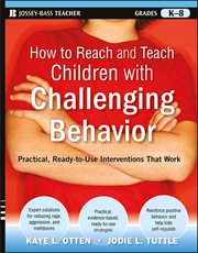 How to Reach and Teach Children with Challenging Behavior (K-8) : Practical, Ready-to-Use Interventions That Work cover image cdn