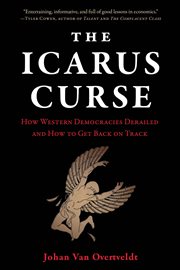 The Icarus Curse : How Western Democracies Derailed and How to Get Back on Track cover image cdn