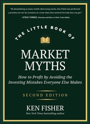 The Little Book of Market Myths : How to Profit by Avoiding the Investing Mistakes Everyone Else Makes cover image cdn