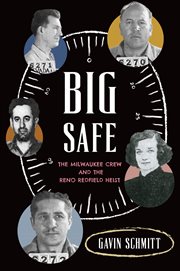 Big Safe : The Milwaukee Crew and the Reno Redfield Heist cover image cdn