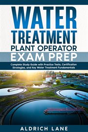 Water Treatment Plant Operator Exam Prep Complete Study Guide With Practice Tests, Certification Str cover image cdn