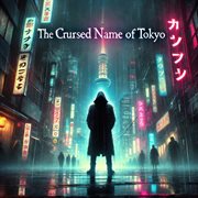 The Cursed Name of Tokyo cover image cdn