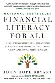Financial Literacy for All : Disrupting Struggle, Advancing Financial Freedom, and Building a New American Middle Class cover image cdn