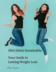 Slim-Down Sustainably Your Guide to Lasting Weight-Loss cover image cdn