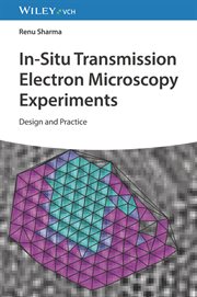 In-Situ Transmission Electron Microscopy Experiments : Design and Practice cover image cdn