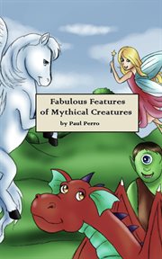 Fabulous Features of Mythical Creatures cover image cdn