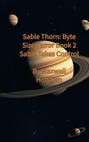 Sable Thorn: Byte Size Terror Book 2 Sable Takes Control cover image cdn