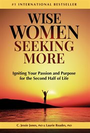 Wise Women Seeking More: Igniting Your Passion and Purpose for the Second Half of Life cover image cdn