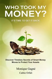 Who Took My Money? : Discover Timeless Secrets of Smart Money Moves to Protect Your Assets cover image cdn