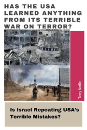 Has the USA Learned Anything From Its Terrible War on Terror? : Is Israel Repeating USA's Terrible Mistakes? cover image cdn