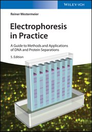 Electrophoresis in Practice : A Guide to Methods and Applications of DNA and Protein Separations cover image cdn