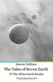 Islamic Folklore the Tales of Seven Earth and the White Earth Realm cover image cdn