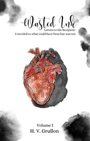 Wasted Ink- Letters to the Recipient: I Traveled to What Could Have Been but Was Not. cover image cdn