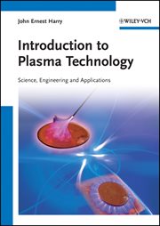 Introduction to Plasma Technology : Science, Engineering, and Applications cover image cdn