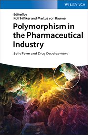 Polymorphism in the Pharmaceutical Industry : Solid Form and Drug Development cover image cdn
