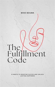 The Fulfillment Code: 9 Habits to Redefine Success and Unlock Lasting Happiness cover image cdn