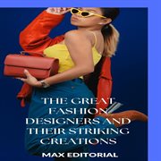 The Great Fashion Designers and Their Striking Creations cover image cdn
