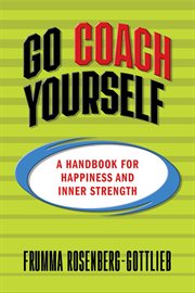 Go Coach Yourself : A Handbook for Happiness and Inner Strength cover image cdn