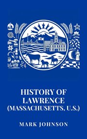 History of Lawrence (Massachusetts, U.S.) cover image cdn