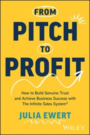 From Pitch to Profit : How to Build Genuine Trust and Achieve Business Success With the Infinite Sales System cover image cdn