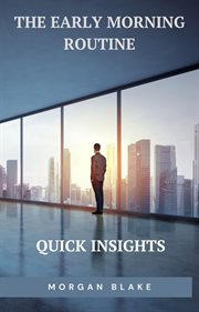 The Early Morning Routine: Quick Insights cover image cdn