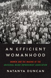 An Efficient Womanhood : Women and the Making of the Universal Negro Improvement Association cover image cdn