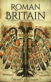 Roman Britain: A History From Beginning to End cover image cdn