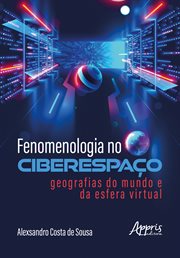 Fenomenologia No Ciberespaço: Geografias Do Mundo E Da Esfera Virtual cover image cdn