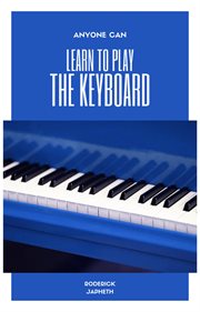 Anyone Can Learn to Play the Keyboard cover image cdn