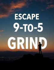 Escape the 9-to-5 Grind: Build Wealth Without Trading Time for Money cover image cdn