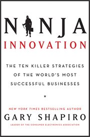 Ninja Innovation : The Ten Killer Strategies of the World's Most Successful Businesses cover image cdn