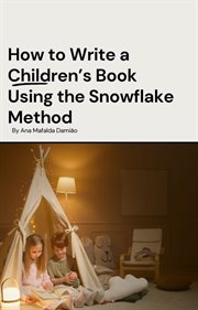 How to Write a Children's Book Using the Snowflake Method cover image cdn