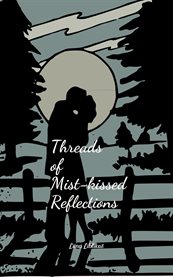 Threads of Mist-Kissed Reflections cover image cdn