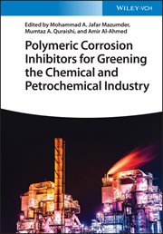 Polymeric Corrosion Inhibitors for Greening the Chemical and Petrochemical Industry cover image cdn